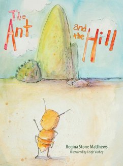 The Ant and the Hill - Matthews, Regina Stone