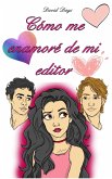 Cómo me enamoré de mi editor