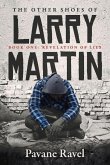 The Other Shoes of Larry Martin: Book One: Revelation of Lies Volume 1