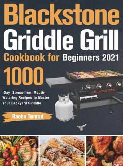 Blackstone Griddle Grill Cookbook for Beginners 2021 - Tonrad, Raohn