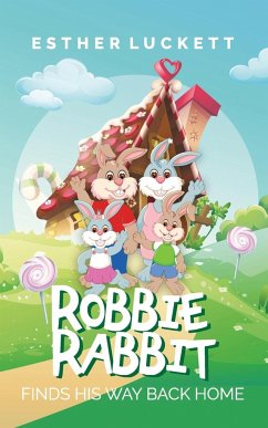 Robbie Rabbit Finds His Way Back Home - Luckett, Esther