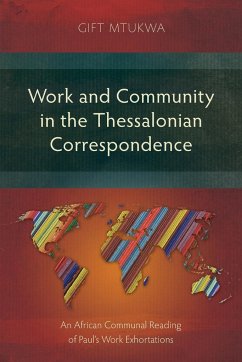 Work and Community in the Thessalonian Correspondence - Mtukwa, Gift