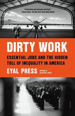Dirty Work: Essential Jobs and the Hidden Toll of Inequality in America - Press, Eyal