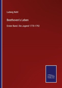 Beethoven's Leben - Nohl, Ludwig