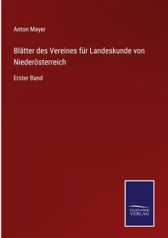 Blätter des Vereines für Landeskunde von Niederösterreich - Mayer, Anton