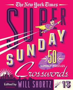 The New York Times Super Sunday Crosswords Volume 13 - New York Times