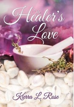 The Healer's Love - Rose, Kierra L