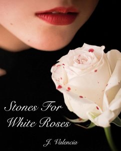 Stones For White Roses - Valencia, J.