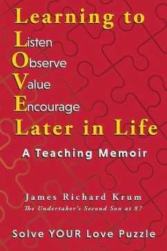 Learning to Love Later in Life: A Teaching Memoir - Krum, James Richard
