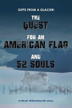 Gifts From a Glacier: The Quest for an American Flag and 52 Souls - Anderson-Dell, Tonja