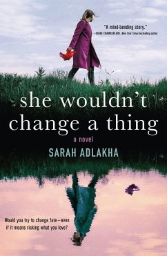 She Wouldn't Change a Thing - Adlakha, Sarah