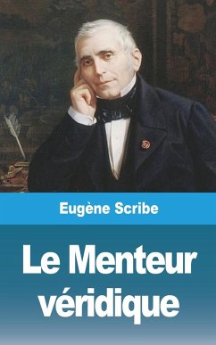 Le Menteur véridique - Scribe, Eugène