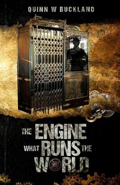 The Engine What Runs the World - Buckland, Quinn