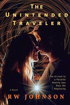 The Unintended Traveler: Volume 1 - Johnson, Rw