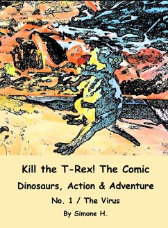 Kill the T-Rex! The Comic (eBook, ePUB) - H., Simone