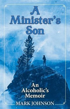 A Minister's Son: An Alcoholic's Memoir - Johnson, Mark