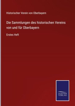 Die Sammlungen des historischen Vereins von und für Oberbayern