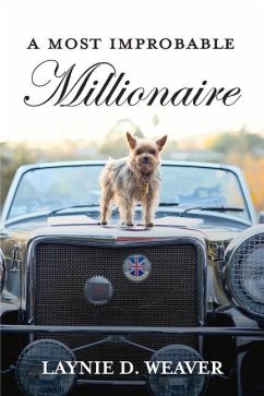 A Most Improbable Millionaire - Weaver, Laynie D.