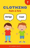 Clothing: Learn Basic Spanish to English Words (Pedro & Pete Spanish Kids, #7) (eBook, ePUB)