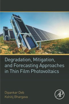 Degradation, Mitigation, and Forecasting Approaches in Thin Film Photovoltaics (eBook, ePUB) - Deb, Dipankar; Bhargava, Kshitij
