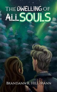 The Dwelling of All Souls (eBook, ePUB) - Hill-Mann, Brandann