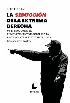 La seducción de la extrema derecha (eBook, ePUB) - Lardiez, Adrián