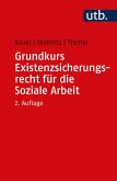 Grundkurs Existenzsicherungsrecht für die Soziale Arbeit (eBook, ePUB)