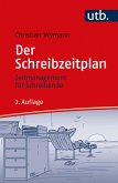 Der Schreibzeitplan: Zeitmanagement für Schreibende (eBook, ePUB)