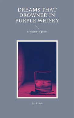 Dreams that drowned in purple Whisky (eBook, ePUB)