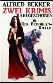 Zwei Krimis: Kahlgeschoren & Der Brooklyn-Killer (eBook, ePUB)