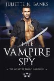 The Vampire Spy (The Moretti Blood Brothers, #3) (eBook, ePUB)