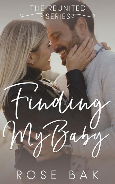 Finding My Baby (Reunited, #2) (eBook, ePUB) Finding My Baby (Reunited, #2) (eBook, ePUB)
