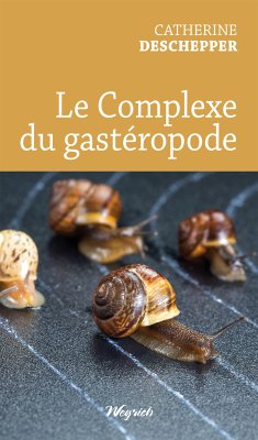 Le complexe du gastéropode (eBook, ePUB) - Deschepper, Catherine