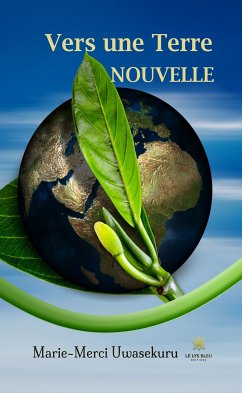 Vers une terre nouvelle (eBook, ePUB) - Uwasekuru, Marie-Merci