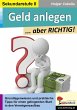 Geld anlegen ... aber RICHTIG! - Bild 1