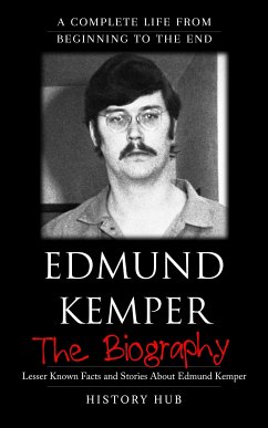 Edmund Kemper: A Complete Life from Beginning to the End (eBook, ePUB) - Hub, History