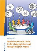 Moderierte Runde Tische in der pädagogischen und therapeutischen Arbeit (eBook, ePUB)