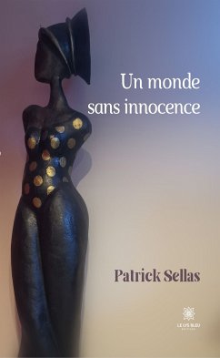 Un monde sans innocence (eBook, ePUB) - Sellas, Patrick