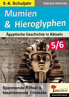 Mumien & Hieroglyphen - Ägyptische Geschichte in Rätseln / Klasse 5-6 - Hinrichs, Sabrina