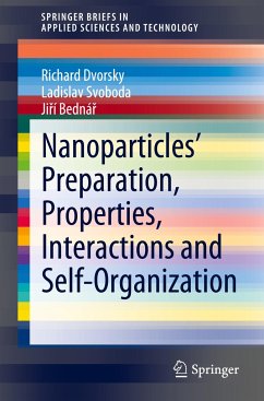 Nanoparticles¿ Preparation, Properties, Interactions and Self-Organization - Dvorsky, Richard;Svoboda, Ladislav;Bednár, Jirí