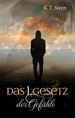 Das erste Gesetz der Gefühle (Romantasy-Trilogie, Band 1) - Steen, K.T.