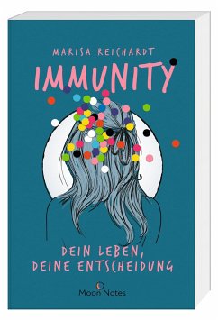 Immunity. Dein Leben, deine Entscheidung - Reichardt, Marisa