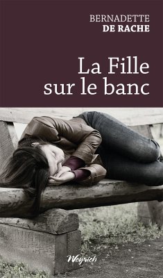 La Fille sur le banc (eBook, ePUB) - De Rache, Bernadette