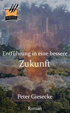 Entführung in eine bessere Zukunft (eBook, ePUB) - Giesecke, Peter