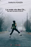 La vraie vie des Ch… (eBook, ePUB)