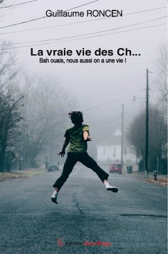 La vraie vie des Ch… (eBook, ePUB) - Roncen, Guillaume