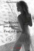 Ne le laisse pas tomber… Il est si fragile (eBook, ePUB)