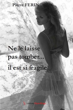 Cover Ne le laisse pas tomber... Il est si fragile (eBook, ePUB)