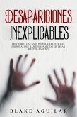 Desapariciones Inexplicables: Descubre los Casos Inexplicables de las Personas que han Desaparecido sin Dejar Rastro Alguno (eBook, ePUB) Desapariciones Inexplicables: Descubre los Casos Inexplicables de las Personas que han Desaparecido sin Dejar Rastro Alguno (eBook, ePUB)