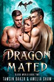 Dragon Mated (Blood World, #2) (eBook, ePUB)